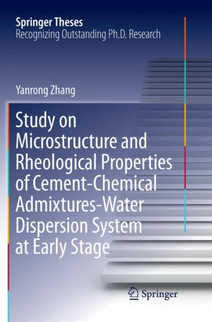 Book cover of: Study on Microstructure and Rheological Properties of Cement-Chemical Admixtures-Water Dispersion System at Early Stage. By: Yanrong Zhang
