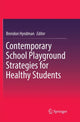 Book cover of: Contemporary School Playground Strategies for Healthy Students
