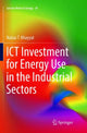 Book cover of: ICT Investment for Energy Use in the Industrial Sectors. By: Nabaz T. Khayyat