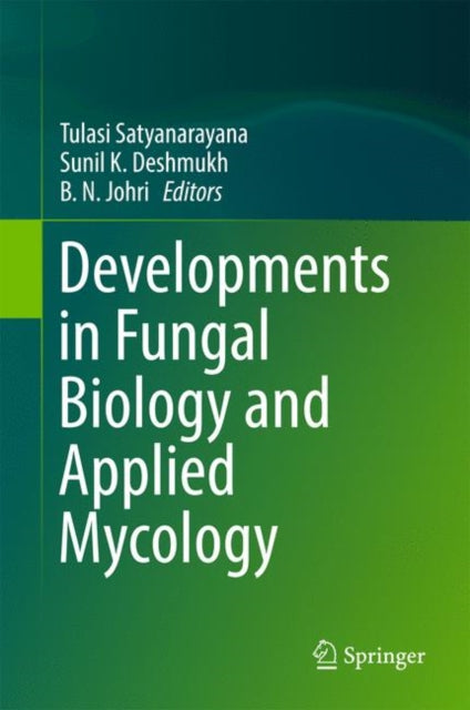 Book cover of: Developments in Fungal Biology and Applied Mycology. By: Tulasi Satyanarayana