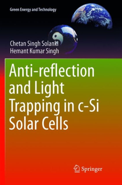 Book cover of: Anti-reflection and Light Trapping in c-Si Solar Cells. By: Chetan Singh Solanki