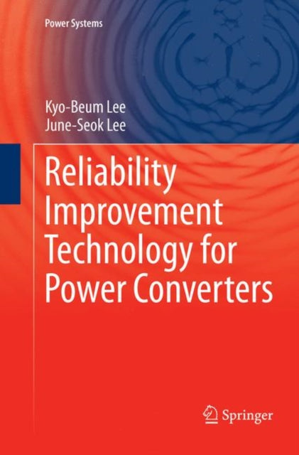 Book cover of: Reliability Improvement Technology for Power Converters. By: Kyo-Beum Lee