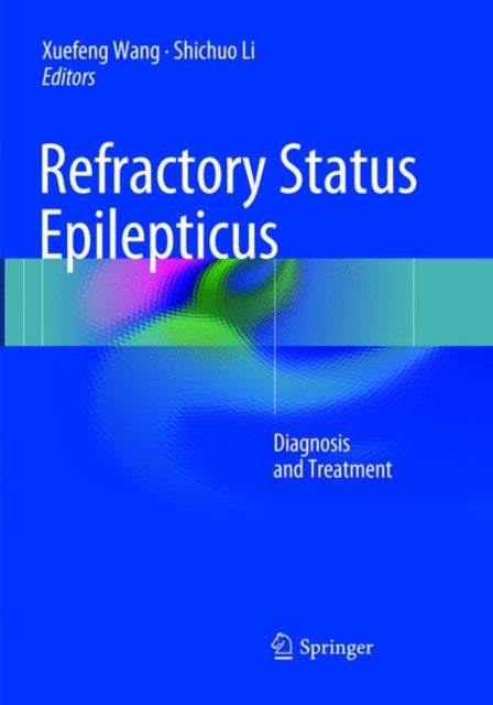 Book cover of: Refractory Status Epilepticus. By: Xuefeng Wang