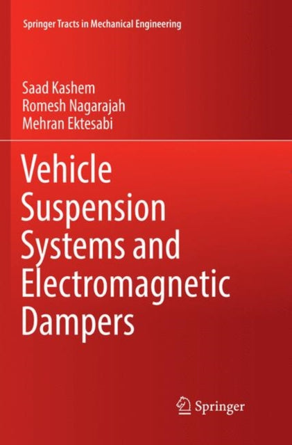 Book cover of: Vehicle Suspension Systems and Electromagnetic Dampers. By: Saad Kashem
