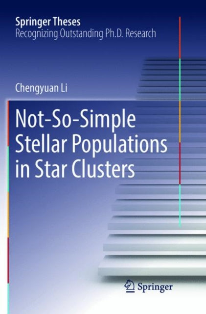 Book cover of: Not-So-Simple Stellar Populations in Star Clusters. By: Chengyuan Li