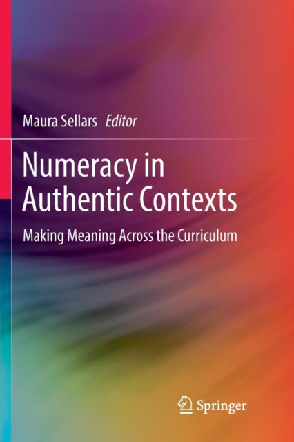 Book cover of: Numeracy in Authentic Contexts. By: Maura Sellars