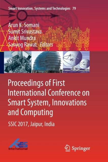 Book cover of: Proceedings of First International Conference on Smart System, Innovations and Computing. By: Arun K. Somani
