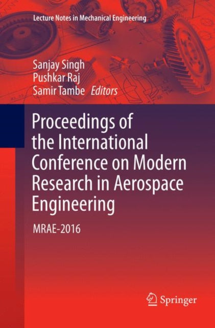 Book cover of: Proceedings of the International Conference on Modern Research in Aerospace Engineering. By: Sanjay Singh