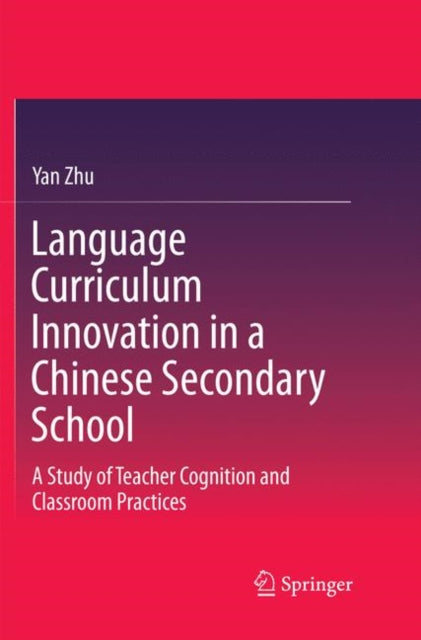 Book cover of: Language Curriculum Innovation in a Chinese Secondary School. By: Zhu, Yan
