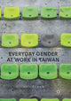 Book cover of: Everyday Gender at Work in Taiwan. By: Ting-Fang Chin