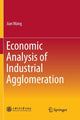 Book cover of: Economic Analysis of Industrial Agglomeration. By: Jian Wang
