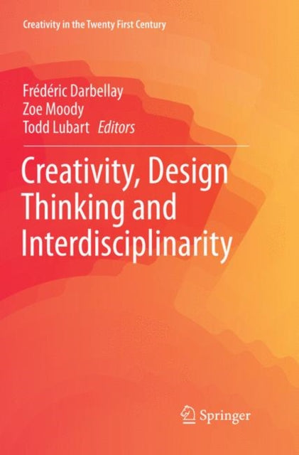 Book cover of: Creativity, Design Thinking and Interdisciplinarity. By: Frédéric Darbellay