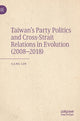 Book cover of: Taiwan’s Party Politics and Cross-Strait Relations in Evolution (2008–2018). By: Gang Lin