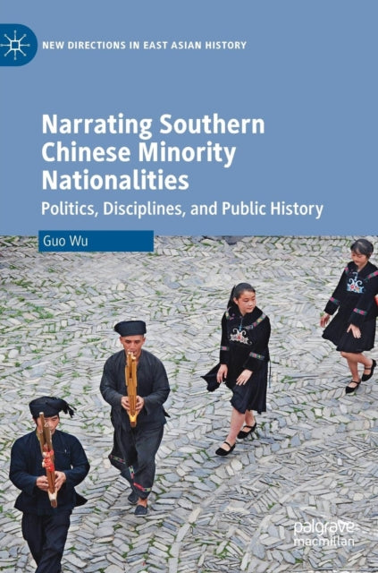 Book cover of: Narrating Southern Chinese Minority Nationalities. By: Guo Wu