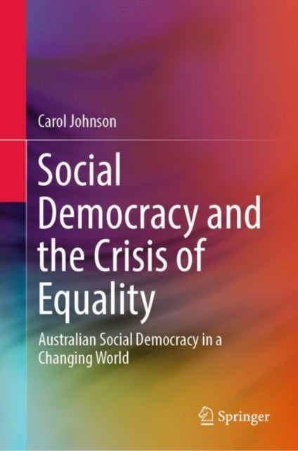 Book cover of: Social Democracy and the Crisis of Equality. By: Johnson, Carol