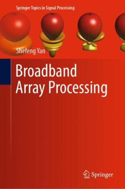 Book cover of: Broadband Array Processing. By: Shefeng Yan