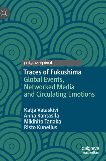 Book cover of: Traces of Fukushima. By: Katja Valaskivi
