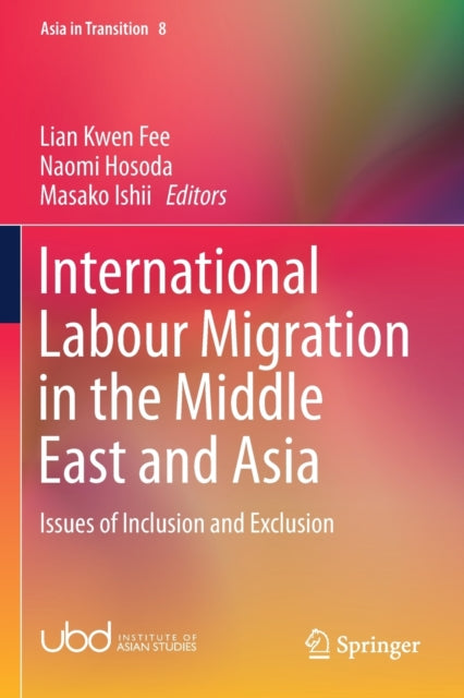 Book cover of: International Labour Migration in the Middle East and Asia. By: Kwen Fee Lian