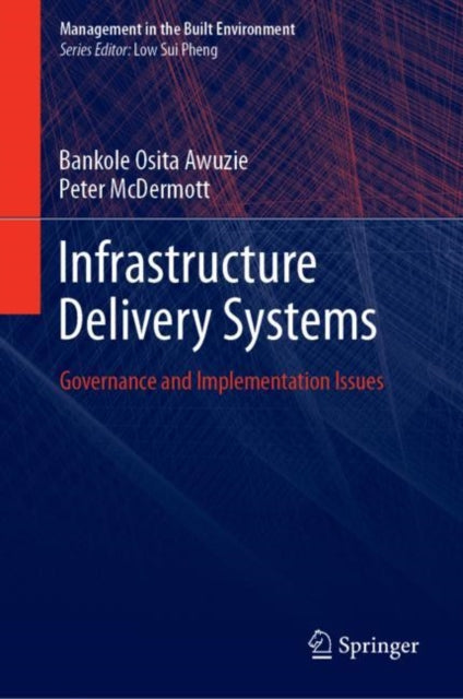 Book cover of: Infrastructure Delivery Systems. By: Bankole Osita Awuzie