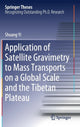 Book cover of: Application of Satellite Gravimetry to Mass Transports on a Global Scale and the Tibetan Plateau. By: Shuang Yi