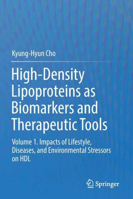 Book cover of: High-Density Lipoproteins as Biomarkers and Therapeutic Tools. By: Kyung-Hyun Cho