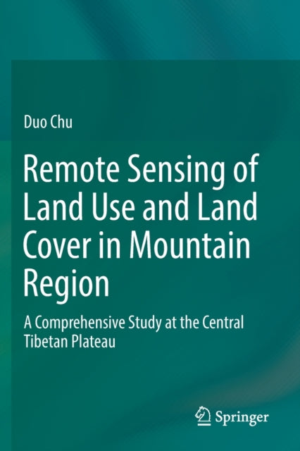 Book cover of: Remote Sensing of Land Use and Land Cover in Mountain Region. By: Duo Chu