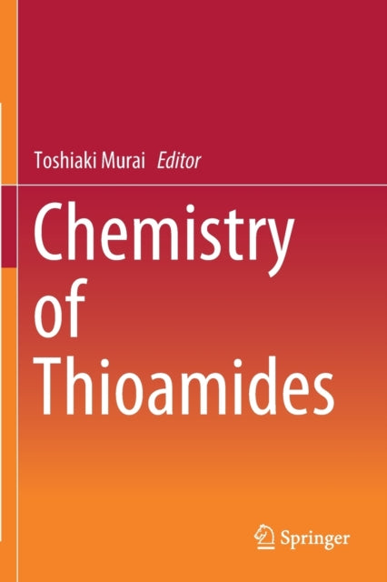 Book cover of: Chemistry of Thioamides. By: Toshiaki Murai