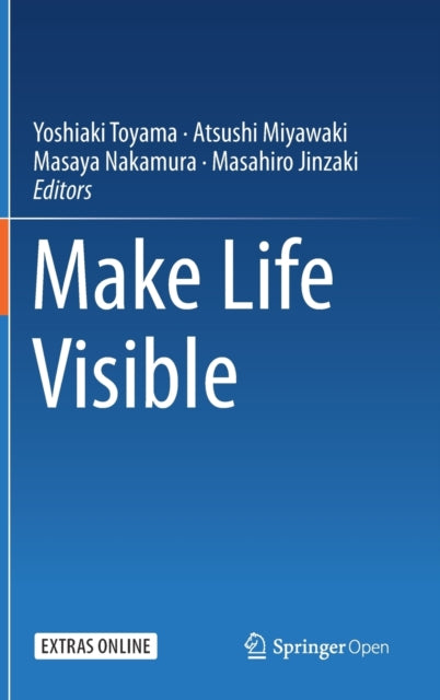 Book cover of: Make Life Visible. By: Yoshiaki Toyama