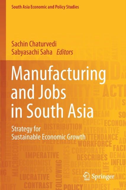 Book cover of: Manufacturing and Jobs in South Asia. By: Sachin Chaturvedi