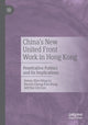 Book cover of: China's New United Front Work in Hong Kong. By: Sonny Shiu-hing Lo