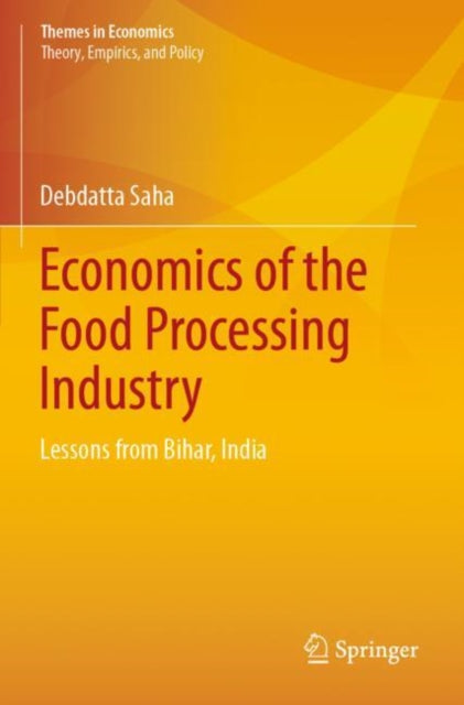 Book cover of: Economics of the Food Processing Industry. By: Debdatta Saha