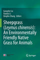 Book cover of: Sheepgrass (Leymus chinensis): An Environmentally Friendly Native Grass for Animals. By: Gongshe Liu
