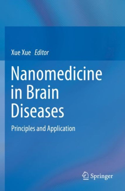 Book cover of: Nanomedicine in Brain Diseases. By: Xue Xue