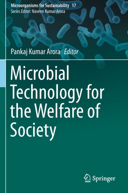 Book cover of: Microbial Technology for the Welfare of Society. By: Pankaj Kumar Arora