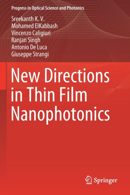 Book cover of: New Directions in Thin Film Nanophotonics. By: Sreekanth K. V.