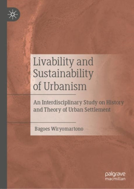 Book cover of: Livability and Sustainability of Urbanism. By: Bagoes Wiryomartono