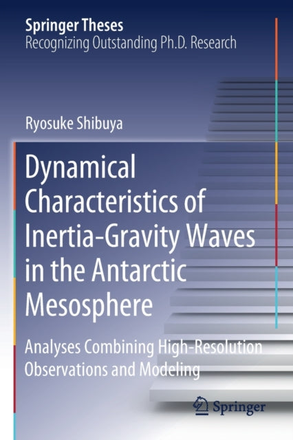 Book cover of: Dynamical Characteristics of Inertia-Gravity Waves in the Antarctic Mesosphere. By: Ryosuke Shibuya