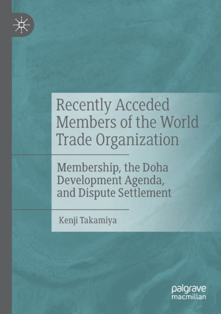 Book cover of: Recently Acceded Members of the World Trade Organization. By: Kenji Takamiya
