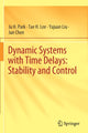 Book cover of: Dynamic Systems with Time Delays: Stability and Control. By: Ju H. Park