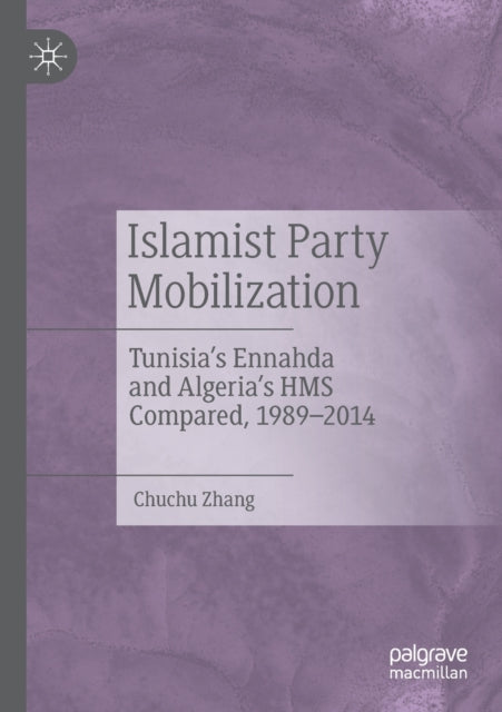 Book cover of: Islamist Party Mobilization. By: Chuchu Zhang
