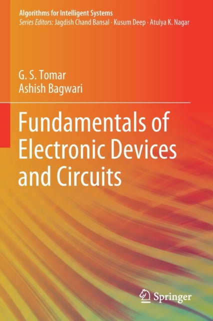 Book cover of: Fundamentals of Electronic Devices and Circuits. By: G. S. Tomar