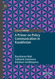 Book cover of: Primer on Policy Communication in Kazakhstan. By: Basskaran Nair