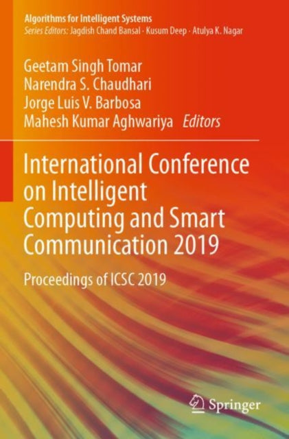 Book cover of: International Conference on Intelligent Computing and Smart Communication 2019. By: Geetam Singh Tomar