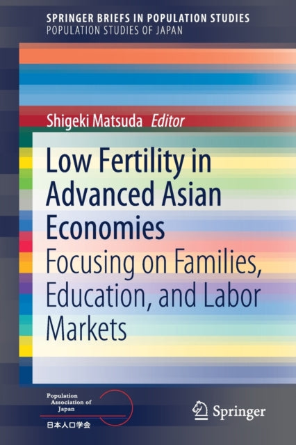 Book cover of: Low Fertility in Advanced Asian Economies. By: Shigeki Matsuda