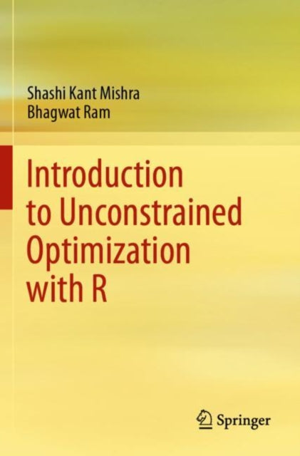 Book cover of: Introduction to Unconstrained Optimization with R. By: Shashi Kant Mishra