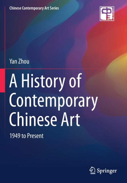 Book cover of: History of Contemporary Chinese Art. By: Yan Zhou