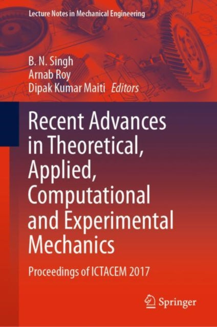 Book cover of: Recent Advances in Theoretical, Applied, Computational and Experimental Mechanics. By: Singh, B. N.