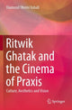 Book cover of: Ritwik Ghatak and the Cinema of Praxis. By: Diamond Oberoi Vahali