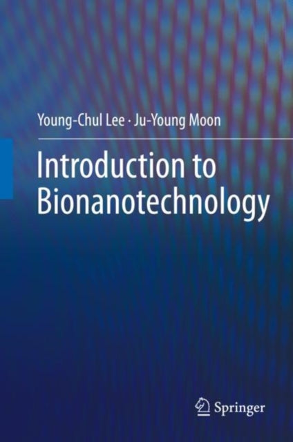 Book cover of: Introduction to Bionanotechnology. By: Young-Chul Lee