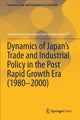 Book cover of: Dynamics of Japan’s Trade and Industrial Policy in the Post Rapid Growth Era (1980–2000). By: RIETI